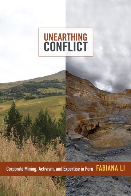 Unearthing Conflict - Corporate Mining, Activism, and Expertise in Peru
