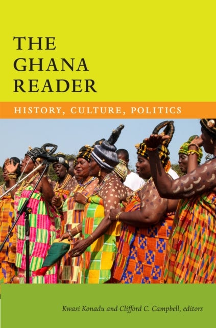 The Ghana Reader - History, Culture, Politics