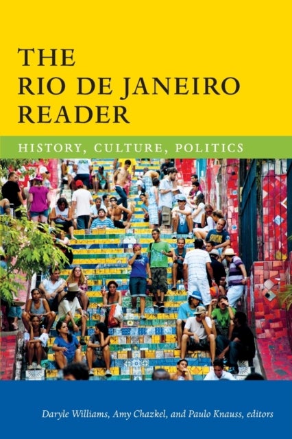 The Rio De Janeiro Reader - History, Culture, Politics