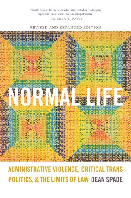 Normal Life - Administrative Violence, Critical Trans Politics, and the Limits of Law