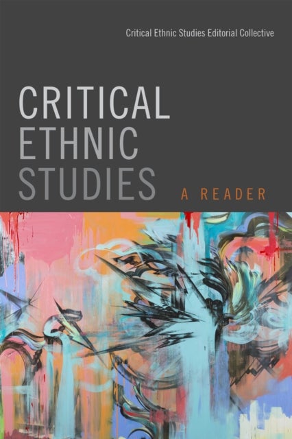 Critical Ethnic Studies - A Reader