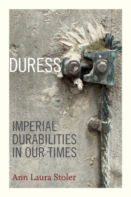 Duress - Imperial Durabilities in Our Times