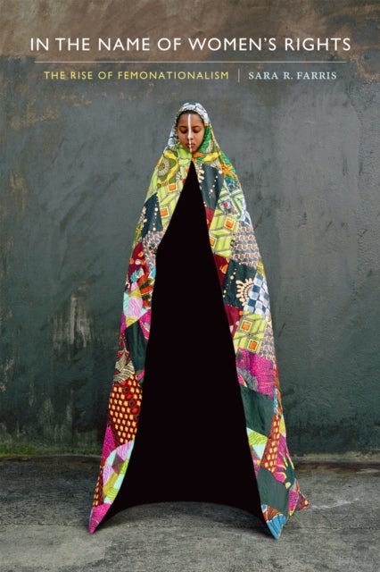 In the Name of Women's Rights - The Rise of Femonationalism