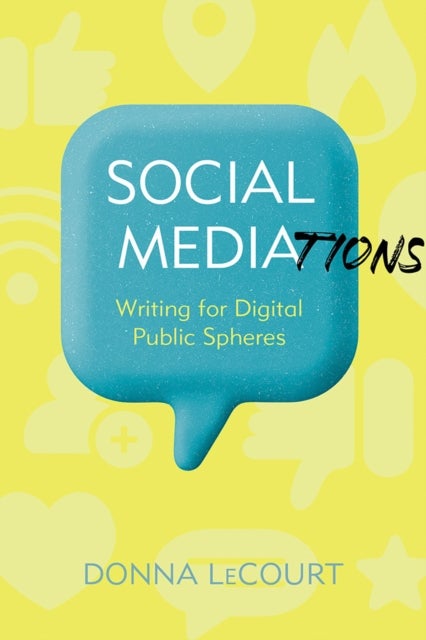 Social Mediations - Writing for Public Spheres in a Digital Age