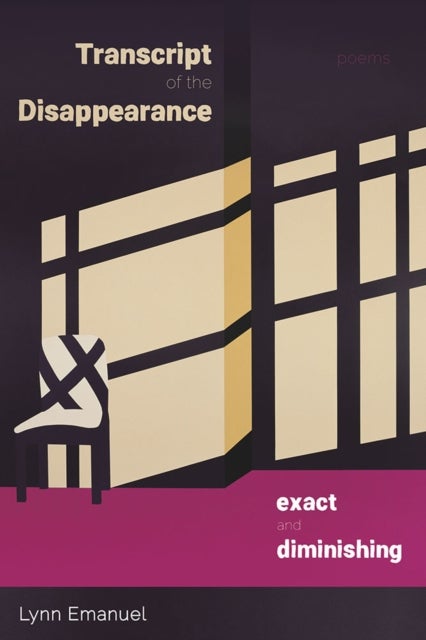 Transcript of the Disappearance, Exact and Diminishing - Poems