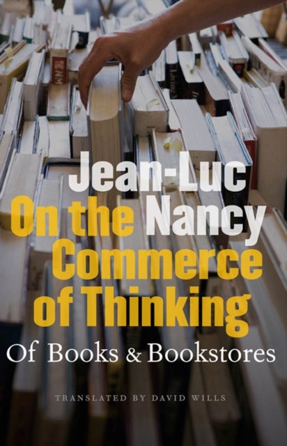 On the Commerce of Thinking - Of Books and Bookstores
