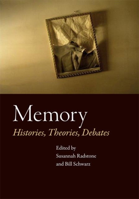 Memory - Histories, Theories, Debates