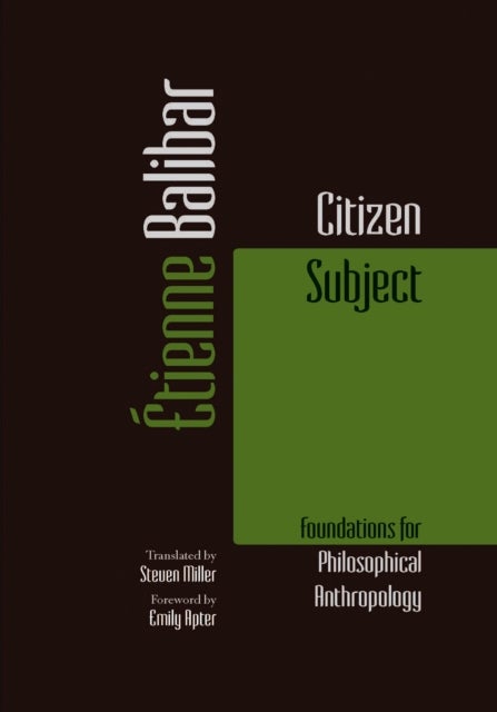 Citizen Subject - Foundations for Philosophical Anthropology