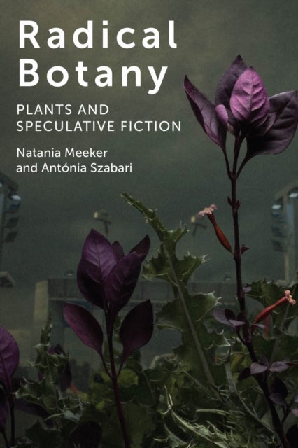 Radical Botany - Plants and Speculative Fiction