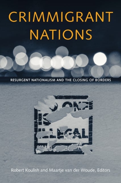Crimmigrant Nations - Resurgent Nationalism and the Closing of Borders