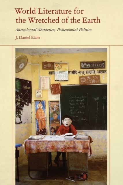 World Literature for the Wretched of the Earth