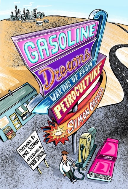 Gasoline Dreams - Waking Up from Petroculture