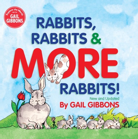 Rabbits, Rabbits & More Rabbits (New & Updated Edition) - An Engaging Educational Book Covering Behavior, Biology, and Care of Rabbits