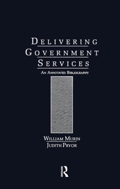 Delivering Government Services - An Annotated Bibliography