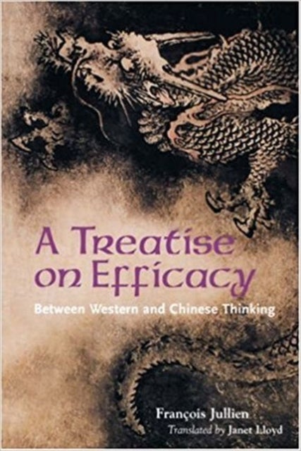 A Treatise on Efficacy - Between Western and Chinese Thinking