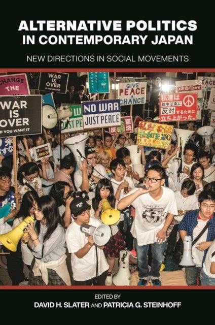 Alternative Politics in Contemporary Japan - New Directions in Social Movements