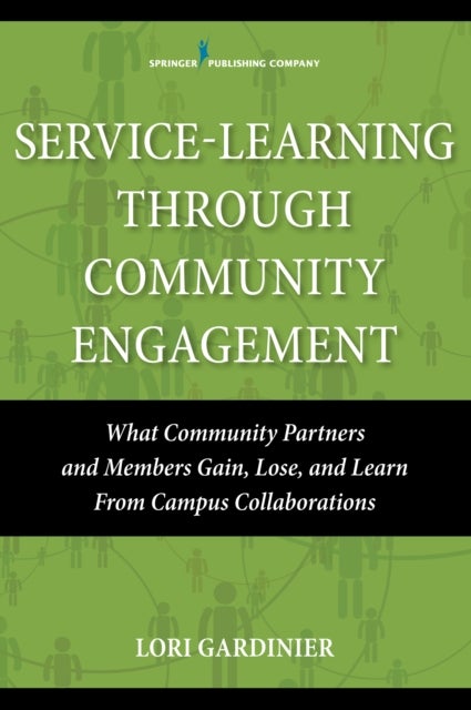 Service-Learning Through Community Engagement - What Community Partners and Members Gain, Lose, and Learn From Campus Collaborations