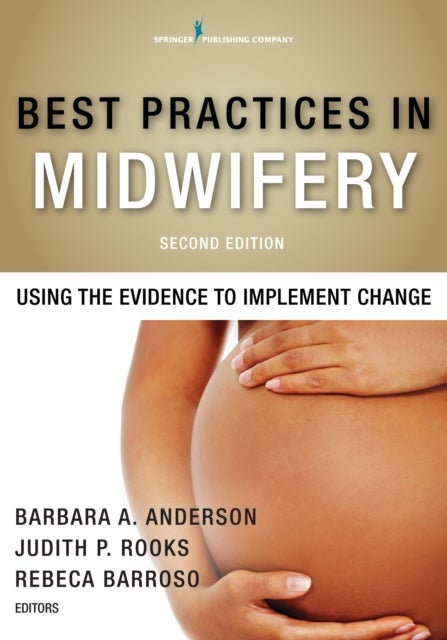 Best Practices in Midwifery - Using the Evidence to Implement Change