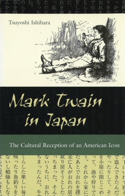Mark Twain in Japan - The Cultural Reception of an American Icon