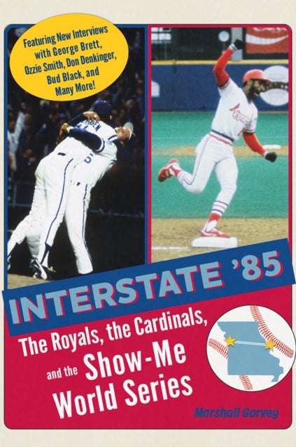 Interstate '85 - The Royals, The Cardinals, and the Show-Me World Series