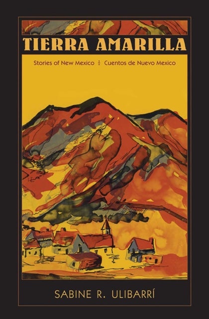 Tierra Amarilla - Stories of New Mexico / Cuentos De Nuevo Mexico