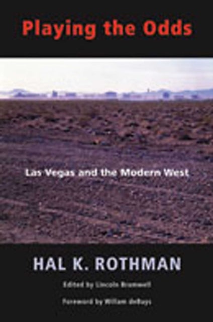 Playing the Odds - Las Vegas and the Modern West