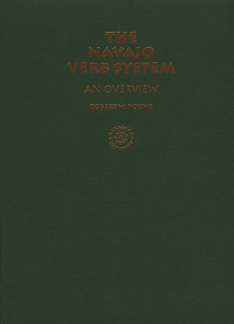 The Navajo Verb System - An Overview