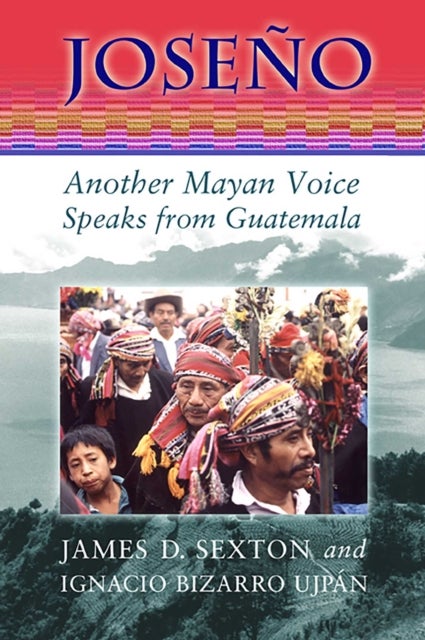 Joseno - Another Mayan Voice Speaks from Guatemala