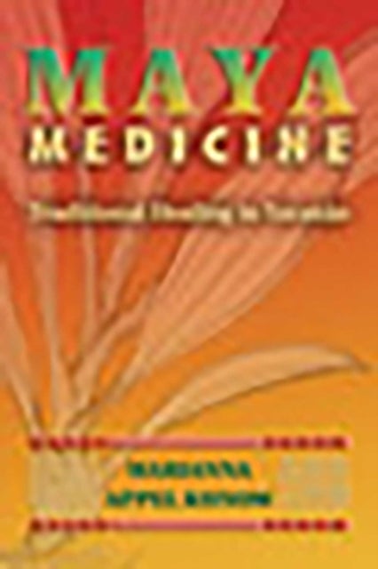 Maya Medicine - Traditional Healing in Yucatan