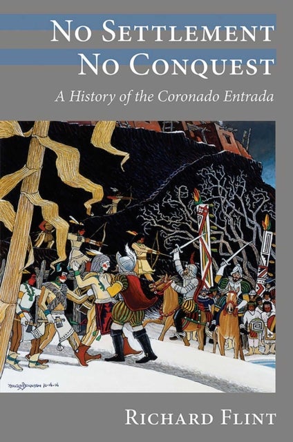 No Settlement, No Conquest - A History of the Coronado Entrada
