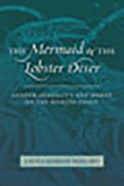 The Mermaid and the Lobster Diver - Gender, Sexuality, and Money on the Miskito Coast