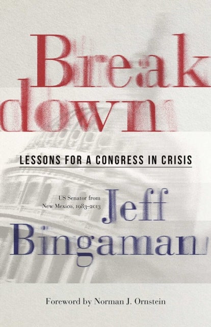 Breakdown - Lessons for a Congress in Crisis