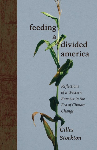 Feeding a Divided America - Reflections of a Western Rancher in the Era of Climate Change