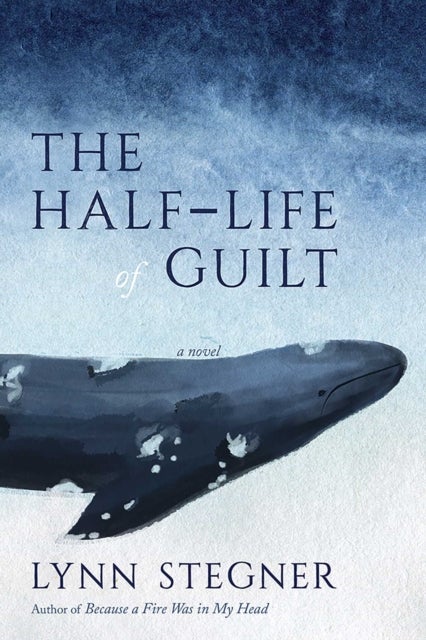 The Half-Life of Guilt - A Novel