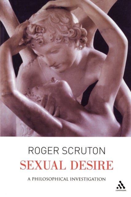 Sexual Desire - A Philosophical Investigation
