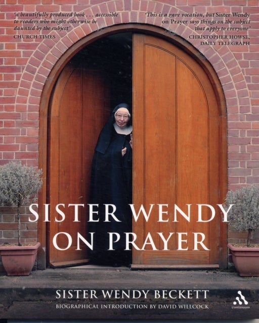 Sister Wendy on Prayer - Biographical Introduction by David Willcock