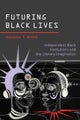 Futuring Black Lives