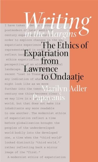 Writing in the Margins - The Ethics of Expatriation from Lawrence to Ondaatje
