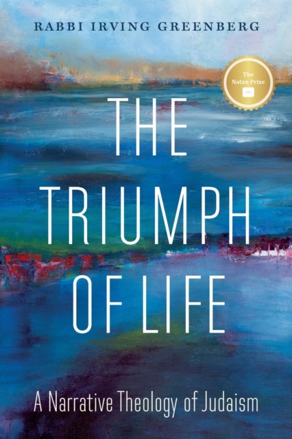 The Triumph of Life - A Narrative Theology of Judaism