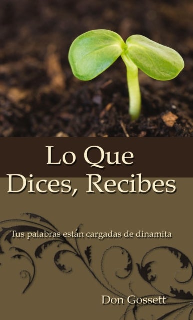 Lo Que Dices, Recibes - Your Words Where Full of Dinamite