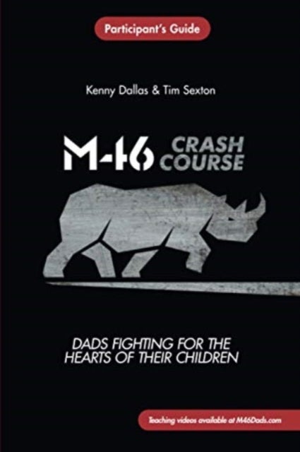 M46 Crash Course - Dads Fighting for the Hearts of Their Children