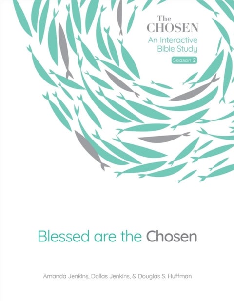 Blessed Are the Chosen, 2 - An Interactive Bible Study