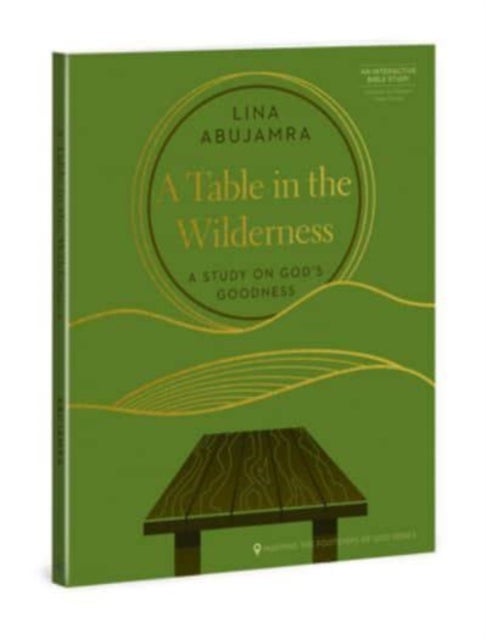 Table in the Wilderness - A Study on God's Goodness