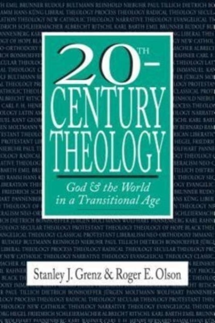 20th¿Century Theology ¿ God and the World in a Transitional Age