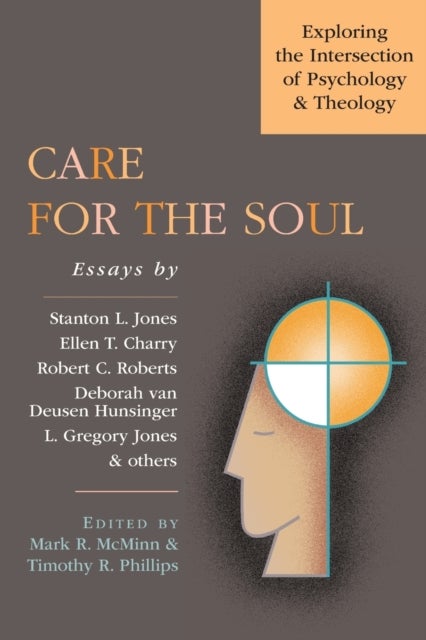 Care for the Soul ¿ Exploring the Intersection of Psychology Theology