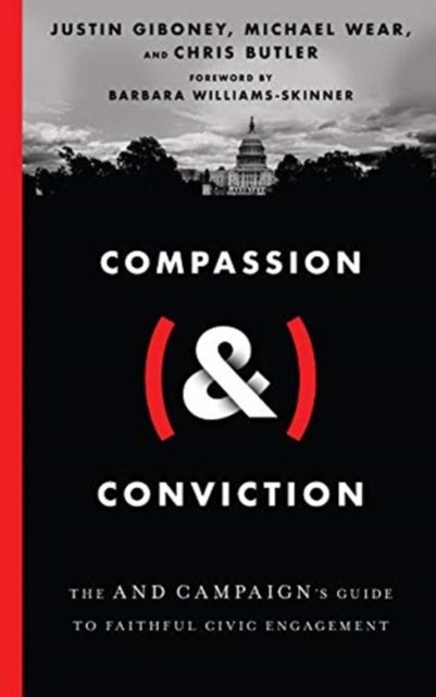 Compassion (&) Conviction ¿ The AND Campaign`s Guide to Faithful Civic Engagement