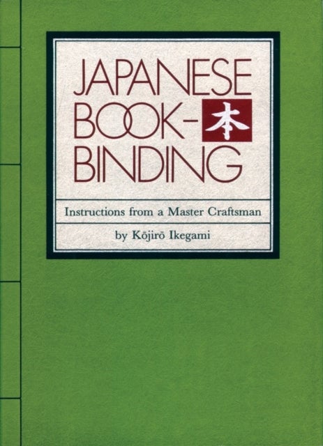 Japanese Bookbinding - Instructions from a Master Craftsman