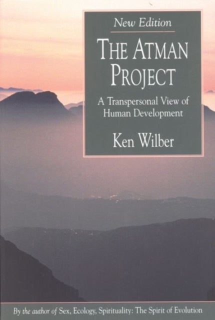 The Atman Project - A Transpersonal View of Human Development