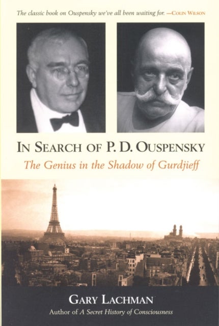 In Search of P. D. Ouspensky - The Genius in the Shadow of Gurdjieff