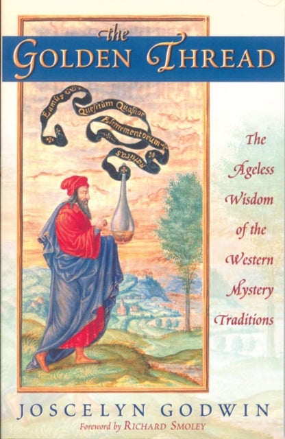 The Golden Thread - The Ageless Wisdom of the Western Mystery Traditions